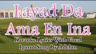 Karaoke HD  Layad Da Ama En Ina  Adelon  With Vocal  Igorot Song [upl. by Aneis71]