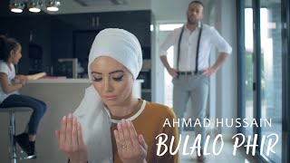 Ahmad Hussain  Bulalo Phir  Official Music Video [upl. by Buonomo]