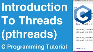 Introduction To Threads pthreads  C Programming Tutorial [upl. by Reames]