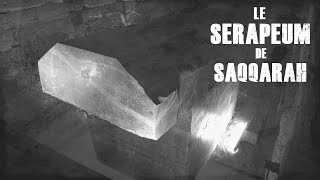 Le Sérapéum de Saqqarah et ses sarcophages de granit [upl. by Griffiths830]