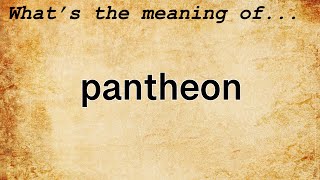 Pantheon Meaning  Definition of Pantheon [upl. by Pieter]