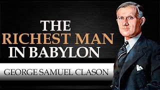 THE RICHEST MAN IN BABYLON  GEORGE SAMUEL CLASON  Complete Audiobook [upl. by Poirer455]