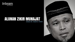 Ustaz Dr Badrul Amin  Alunan Zikir Munajat 1 [upl. by Akinit]