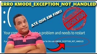 COMO CORRIGIR O ERRO KMODE EXCEPTION NOT HANDLED [upl. by Mercy]