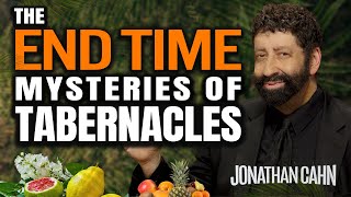 The End Time Mysteries of Tabernacles  Jonathan Cahn Sermon [upl. by Iggep]