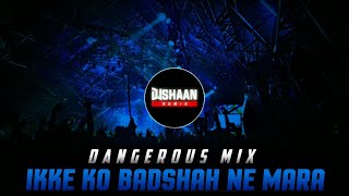 IKKE KO BADSHAH NE MARA  YE ZINDAGI HAI EK JUAA  DANGEROUS MIX  DJ SHAAN REMIX PUNE [upl. by Sherfield]