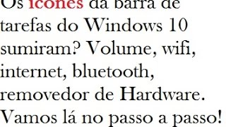 Os ícones da barra de tarefas do Windows 10 sumiramVolume wifi internet bluetooth [upl. by Rhody]