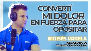 🥲OPOSITANDO CON ÉXITO  Episodio 7 Convertir tu Dolor en Fuerzas para Opositar con Moisés Varela [upl. by Yddur28]