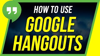 How to Use Google Hangouts  Beginners Guide [upl. by Ruella]