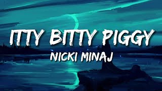 Nicki Minaj  Itty Bitty Piggy Dj Holiday lyrics [upl. by Eikcid]