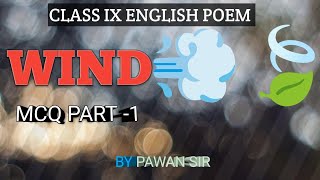 Class lX English Poem WIND MCQ1 ll Important Multiple choice questions of Wind poem class lX ll [upl. by Zzaj741]