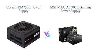 Corsair RM750e vs MSI MAG A750GL 🥇 Which Power Supply is Better [upl. by Santos]