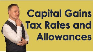 Capital Gains Tax CGT rates and allowances [upl. by Tnelc]