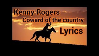 Kenny Rogers  coward of the country Lyrics [upl. by Atsirhc]