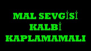 menkıbe  quotMAL SEVGİSİ KALBİ KAPLAMAMALIquot ALTYAZI EKLENDİ [upl. by Anahcra]