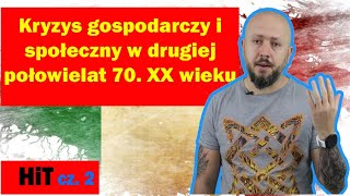 HiT cz 2 Kryzys gospodarczy i społeczny w drugiej połowie lat 70 XX wieku Rozdział 1 Temat 9 [upl. by Llerruj995]