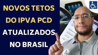 NOVOS TETOS DA ISENÇÃO DO IPVA PCD NO BRASIL ATUALIZADOS [upl. by Nyllaf]