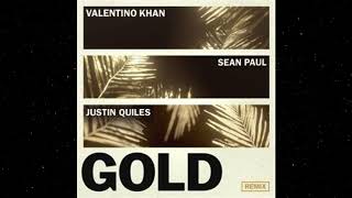 Valentino Khan Feat Sean Paul Justin Quiles  Gold Remix Audio [upl. by Annasiul]