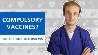 Medical School Interviews Should Vaccines be Compulsory [upl. by Odlanor226]