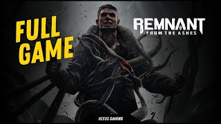 Remnant From The Ashes  PC  Gameplay Walkthrough  FULL GAME [upl. by Nanek509]