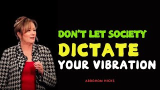 Abraham Hicks 2024  Dont Let Society Dictate You [upl. by Clementius]