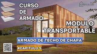 👷CURSO MODULO TRANSPORTABLE ✍️Armado de Techo de Chapa capitulo 5️⃣ [upl. by Ennyroc]