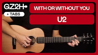 With Or Without You Guitar Tutorial U2 Guitar Lesson Chords  Strumming  Fingerpicking [upl. by Eecyac]