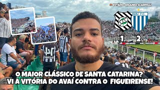 FIGUEIRENSE 1 X 2 AVAÍ VIVI O MAIOR CLÁSSICO DE SANTA CATARINA NO ORLANDO SCARPELLI  EPISÓDIO 34 [upl. by Froma877]