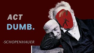 Schopenhauer The Power of Playing Dumb  Dark Manipulation [upl. by Solrac]