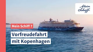 Mein Schiff 7 Vorfreudefahrt mit Kopenhagen  Mein Schiff [upl. by Asta998]