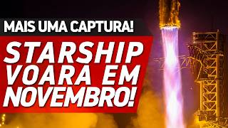 STARSHIP FARÁ VOO 6 E POUSO DO SUPER HEAVY EM NOVEMBRO  Space Orbit News [upl. by Bonney]