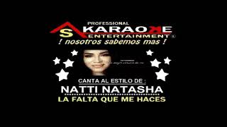 KARAOKE NATTI NATASHA LA FALTA QUE ME HACES [upl. by Gellman]