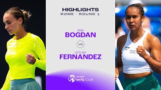 Ana Bogdan vs Leylah Fernandez  2024 Rome Round 1  WTA Match Highlights [upl. by Boone628]