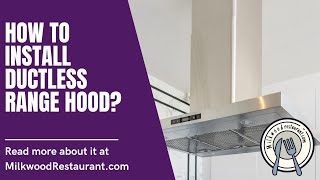 How To Install Ductless Range Hood 8 Superb Facts That You Should Know About It [upl. by Pengelly286]