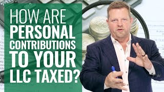 How Are Personal Contributions To Your LLC Taxed [upl. by Highams]