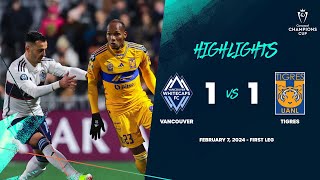 Champions Cup  Vancouver 11 Tigres  Round One ConcaChampions 2024 [upl. by Gratt]