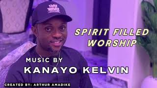 SPIRIT FILLED WORSHIP PART 1  KANAYO KELVIN [upl. by Matless]