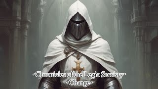 Chronicles of the Legio SacristyChangeGod Loves you😁 [upl. by Reld]