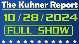 The Kuhner Report  October 28 2024 FULL SHOW [upl. by Nirual42]