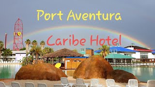 Caribe Hotel Tour PortAventura stars Winnie amp Woody Woodpecker amp Betty Boop Room amp Restaurants 2019 [upl. by Atikahc]