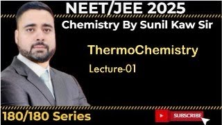 THERMOCHEMISTRY LEC 1 BY SUNIL KAW SIR [upl. by Barbra]