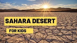 Sahara  The Largest Desert In The World  Lesson For Kids [upl. by Aenad]