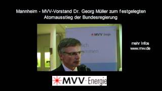 MVV Energie  Mannheim Dr Georg Müller zum Atomausstieg der Bundesregierung [upl. by Tattan]