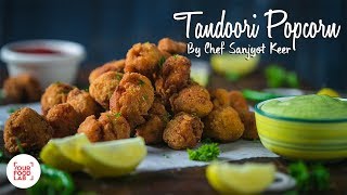 Tandoori Chicken Popcorn Recipe  Chef Sanjyot Keer [upl. by Lemuela11]