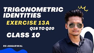 Class 10 Ex 13A Q16 to Q20  Trigonometric Identities  RS Aggarwal  CBSE  Rajmith Study [upl. by Anglim]