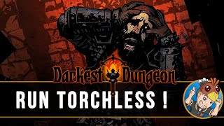 DARKEST DUNGEON  nouvelle run TORCHLESS ça va faire mal [upl. by Eecyac745]