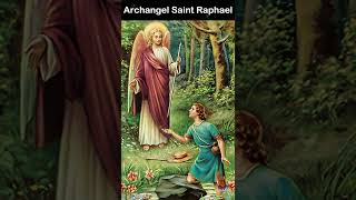 Prayer To Archangel Saint Raphael [upl. by Emanuele]