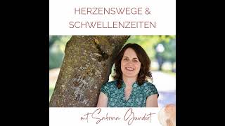 Podcast Folge 3 Herzenswege amp Schwellenzeiten – Trauern um nicht Gewordenes [upl. by Yrreg]