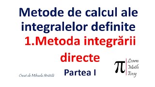 Metode de calcul ale integralelor definite Metoda integrarii directe  Partea I [upl. by Lilias]