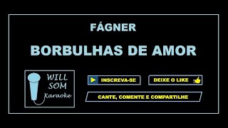 Borbulhas de Amor Karaoke  Fagner [upl. by Giacobo]